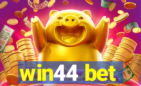 win44 bet